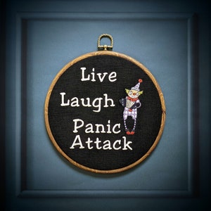 Live Laugh Panic Attack. Machine embroidery 8" hoop.  Vintage embroidery art with a gothic inspiration