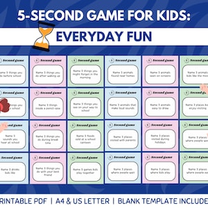 May include: A colorful printable game for kids titled "5-Second Game for Kids: Everyday Fun." The game features a grid of prompts, such as "Name 3 things you do before school." Includes a blank template.