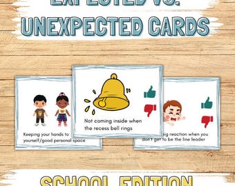 May include: Three cards with illustrations and text. The first card shows two children, one with brown skin and one with black skin, with thumbs up and the text "Keeping your hands to yourself/good personal space". The second card shows a yellow bell with thumbs up and thumbs down and the text "Not coming inside when the recess bell rings". The third card shows a child with a thumbs up and thumbs down and the text "Big reaction when you don't get to be the line leader". The cards have a blue border and are on a wood background. The text "EXPECTED VS. UNEXPECTED CARDS SCHOOL EDITION" is at the top of the image.