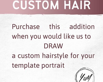 Custom Hair, Custom accessories, Hand drawn Hair