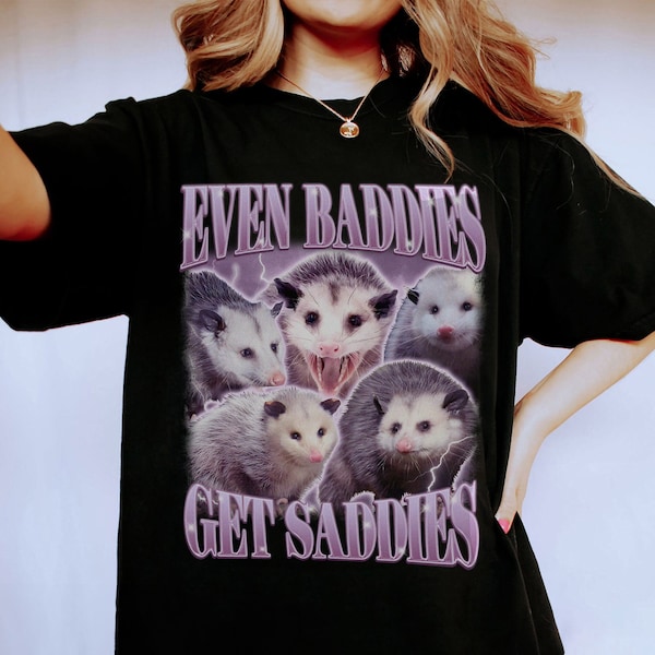 Opossum Funny Vintage 90s Bootleg T-Shirt, Even Baddies Get Saddies Funny Opossum Meme Shirt | Possum Lover Gift | Funny Animal Shirt