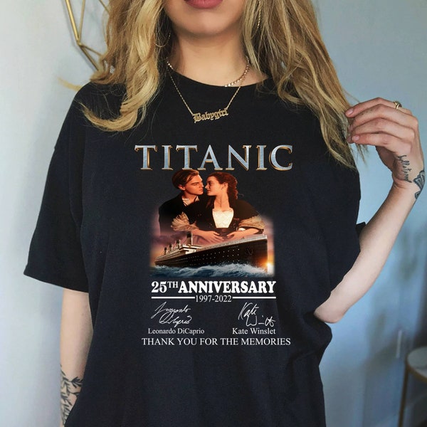 Titanic Shirt | Titanic 25th Anniversary 1997 2022 | Thank You For The Memories Shirt | Jack And Rose Titanic Lovers T Shirt