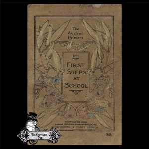 Puede incluir: La portada de un libro antiguo titulado "First Steps at School" de la serie Austral Primers. La portada presenta un diseño floral con fondo marrón y el texto "No. 1" en un recuadro blanco.