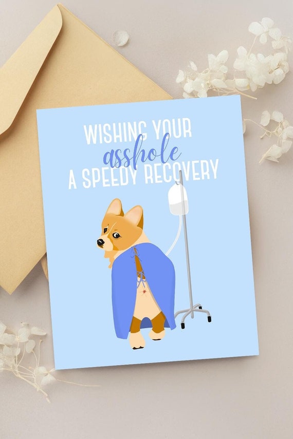 Asshole Get Well Soon Card - Wishing your asshole a speedy recovery - Colonoscopy - Corgi -  IBD - Crohns - Ulcerative Colitis - Diarrhea