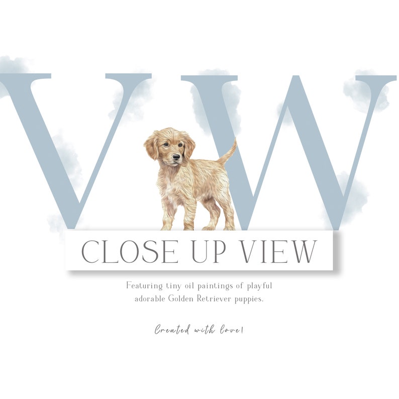 Op de afbeelding: Close-up van een aquarel schilderij van een golden retriever puppy die voor de letters "VW" staat. De letters zijn in lichtblauw geschilderd met een aquareleffect. De tekst "CLOSE UP VIEW" staat in zwart onder de letters. De tekst "Featuring tiny oil paintings of playful adorable Golden Retriever puppies." staat onder de tekst "CLOSE UP VIEW". De tekst "Created with love!" staat onder de tekst "Featuring tiny oil paintings of playful adorable Golden Retriever puppies."