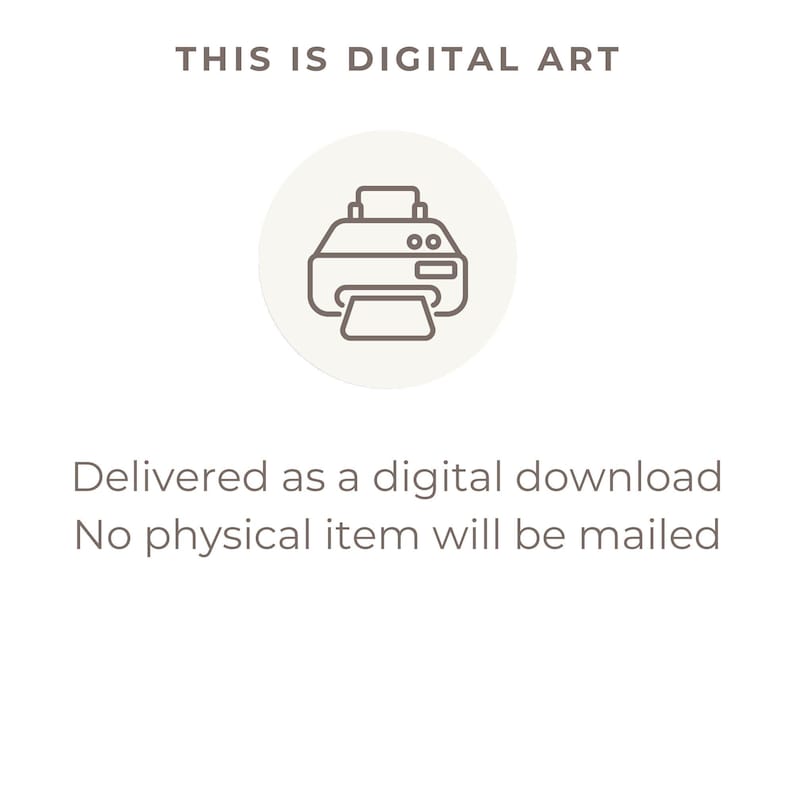 以下が含まれることがあります： 上部に「THIS IS DIGITAL ART」というテキスト、円の中に茶色の線画のプリンターアイコン、下部に「Delivered as a digital download. No physical item will be mailed」というテキストが配置されたデジタル画像。