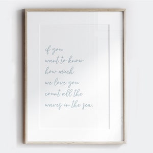 Nautical Nursery Wall Art, If You Want to Know How Much We Love You, Count all the Waves in the Sea Printable, Ocean Nursery, nautical quote