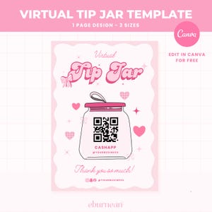 May include: A pink virtual tip jar template with the text "Virtual Tip Jar" and a QR code for CashApp. The design includes hearts, stars, and the text "Thank you so much!" The template is available in two sizes and can be edited in Canva for free.