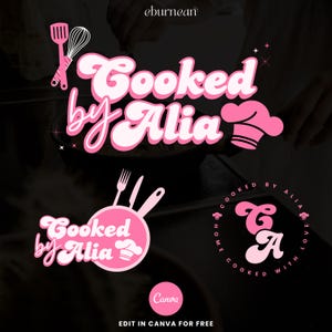 Può includere: Design del logo rosa e bianco "Cooked by Alia" con cappello da chef, frusta e spatola. Il design include il testo "Home cooked with love" e "Edit in Canva for free" su sfondo nero.