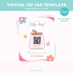 May include: A digital template for a virtual tip jar, featuring a pink and white design with floral accents. The design includes a QR code, the text "Virtual Tip Jar," and the phrase "Thank you so much!" The template is available in two sizes.