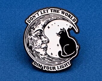 Don't Let the World Dim Your Light Pin, Celestial Moon and Cat Accessory