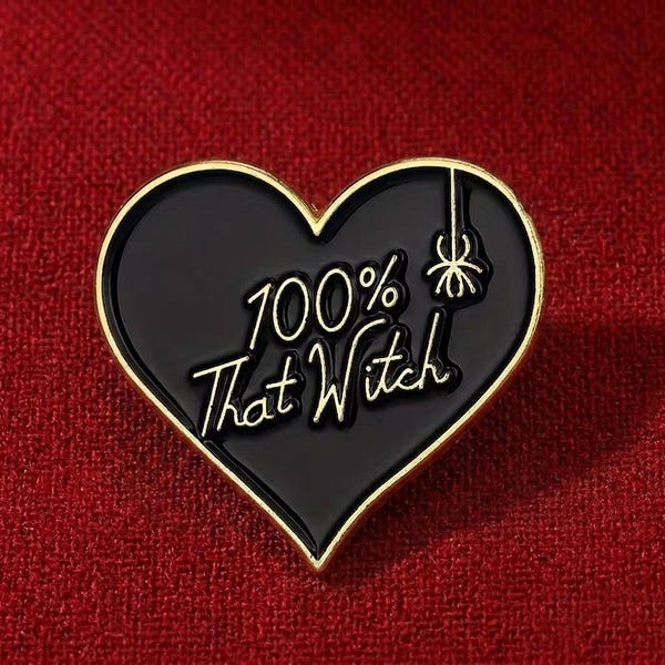 100% That Witch Pin, Dark Humor Fashion Accessory
