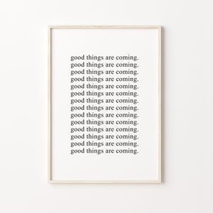 Good Things Are Coming, PRINTABLE ART, Typography Wall Art, Things Take Time Poster, Motivational Art Print, Instant Download