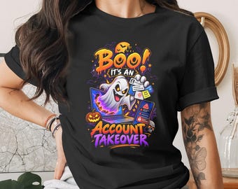 Cybersecurity Halloween Graphic T-shirt, Boo Account Takeover Fraud Humor Shirt, Funny Hacker InfoSec CFE Gift, Spooky AML