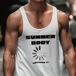 May include: White tank top with the text "SUMMER BODY" and a loading graphic, with "BUFFERING 5%" below. The tank top is worn by a person with a gold necklace.