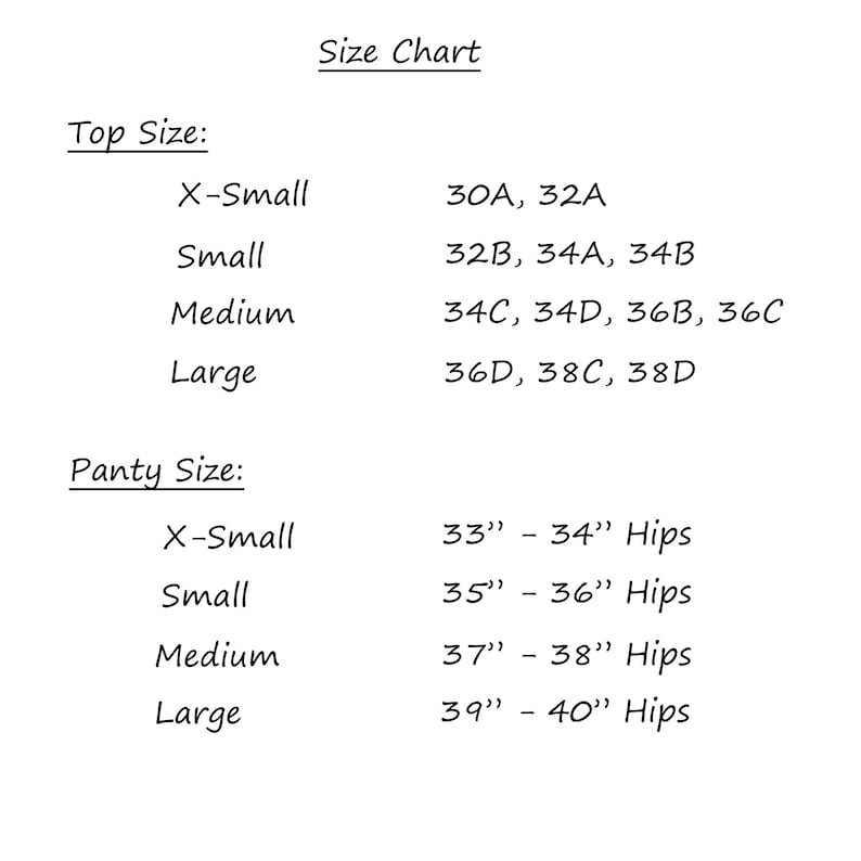 May include: Size chart for tops and panties.  Top sizes are listed by bra cup size, from X-Small (30A, 32A) to Large (36D, 38C, 38D). Panty sizes are listed by hip measurement, from X-Small (33-34 inches) to Large (39-40 inches).