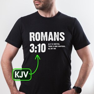 KJV Romans 3:10 Scripture Tee, Bold Christian Faith Unisex T-Shirt, KJV Bible Verse Shirt, Religious Gift for Believers, Doctrines of Grace
