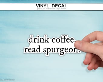 Drink Coffee. Read Spurgeon Sticker | Reformed Theology Sticker, Bible Study Decal, Faith-Based Gift, Sticker for Men & Women