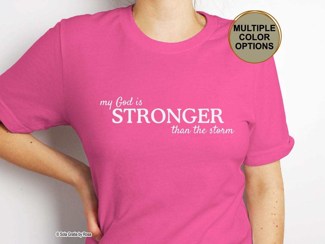 My God is Stronger Than the Storm Shirt for Christians | Christian ...