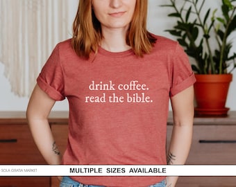 Drink Coffee. Study the Bible. | T-Shirt for Theology Students, Reformed Theology Shirt, Bible Study Shirt