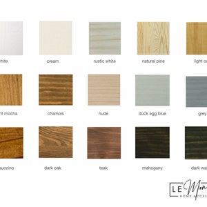 May include: A color chart showing 15 different wood stain colors. The colors are arranged in three rows of five. The colors are: white, cream, rustic white, natural pine, light oak, light mocha, chamois, nude, duck egg blue, grey, cappuccino, dark oak, teak, mahogany, and dark walnut. The chart is labeled "LE Mon R&Ecirc;VE HOME ACCESSORIES".