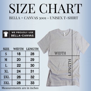 May include: Size chart for unisex t-shirts made by Bella + Canvas 3001. The chart shows measurements in inches for width and length for sizes S, M, L, XL, 2XL, and 3XL.