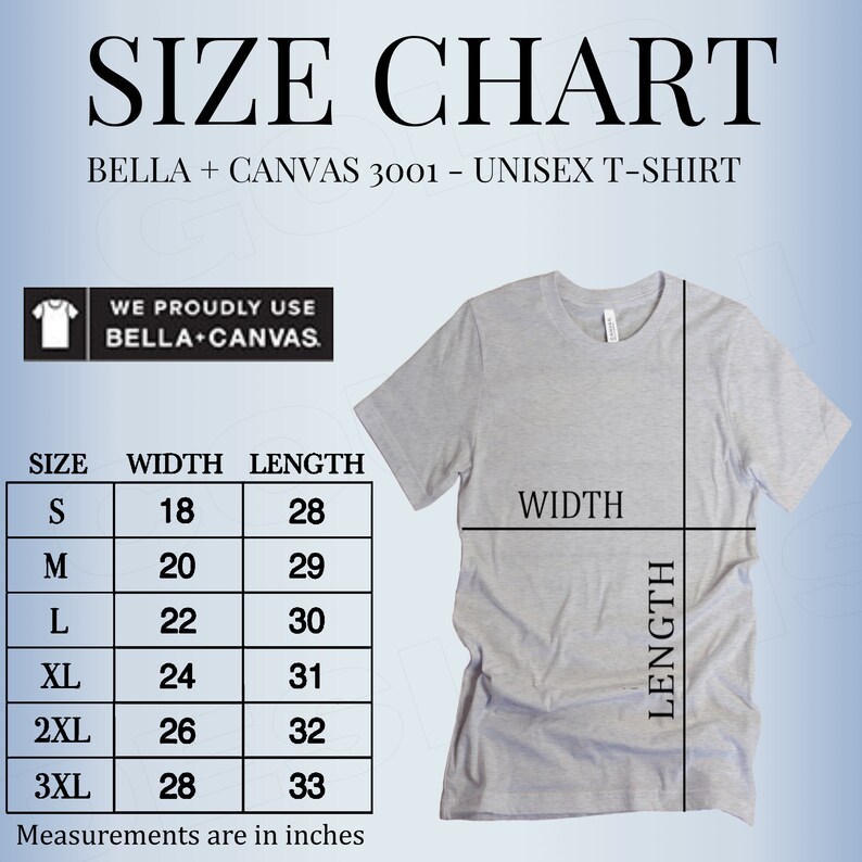 May include: Size chart for unisex t-shirts made by Bella + Canvas 3001. The chart shows measurements in inches for width and length for sizes S, M, L, XL, 2XL, and 3XL.