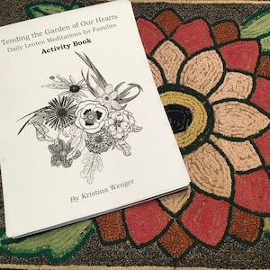 Tending the Garden of Our Hearts Daily Lenten Meditations for Families Activity Book image 1