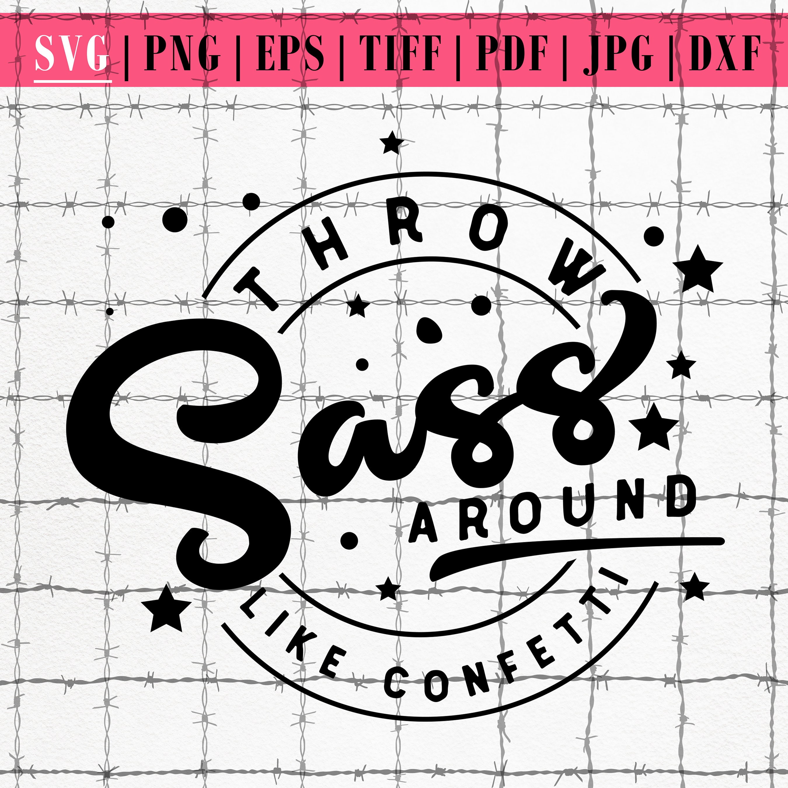 Throw sass around like confetti SVG cut file uso comercial Etsy