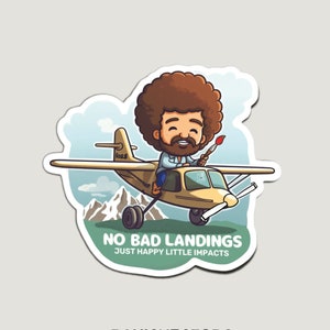 THE ORIGINAL Pack of 3+ No Bad Landings Just Happy Little Impacts Glossy Vinyl Sticker | Dishwasher Safe | Water Bottle Sticker Pilot Gift