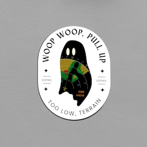2+ Pack Woop Woop, Pull Up Too Low, Terrain Halloween Aviation Glossy Vinyl Sticker | Water-Resistant | Water Bottle | Aviation Pilot