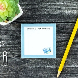 Inspirational Quote Sticky Notes - New Adventure Motivation