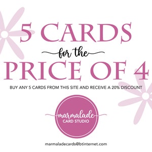 K&ouml;nnte beinhalten: Rosa Grafik mit dem Text "5 CARDS for the PRICE OF 4" und dem Text "BUY ANY 5 CARDS FROM THIS SITE AND RECEIVE A 20% DISCOUNT". Die Grafik enth&auml;lt auch einen rosa Kreis mit dem Text "marmalade CARD STUDIO" und dem Text "marmaladecards@btinternet.com".