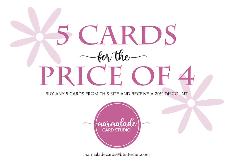 K&ouml;nnte beinhalten: Rosa Grafik mit dem Text "5 CARDS for the PRICE OF 4" und dem Text "BUY ANY 5 CARDS FROM THIS SITE AND RECEIVE A 20% DISCOUNT". Die Grafik enth&auml;lt auch einen rosa Kreis mit dem Text "marmalade CARD STUDIO" und dem Text "marmaladecards@btinternet.com".