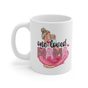 One Loved Mama Tasse | Geschenk für Mama | Muttertagsgeschenk | Muttertag Tasse | Muttertag Mama und Baby Tasse