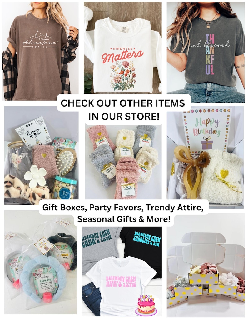 May include: A collage of images showcasing various products, including t-shirts with different designs, gift boxes filled with cozy items, and a birthday-themed gift box. The text "CHECK OUT OTHER ITEMS IN OUR STORE!" is displayed in the center of the collage.