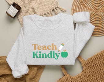 Teacher Gift Sweatshirt with Embroidered Teach Kindly Pencil and Apple Crewneck, Kindness Teacher Sweatshirt