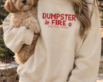 Dog Mom Gift Sweatshirt with Embroidered Dumpster Fire Design, Funny Crewneck For Dog Moms