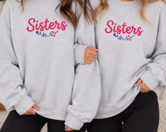 Sisters Embroidered Crewneck Sweatshirt with Floral Branch Design, Sisterly Gift for Sisters and Sister Gift Ideas