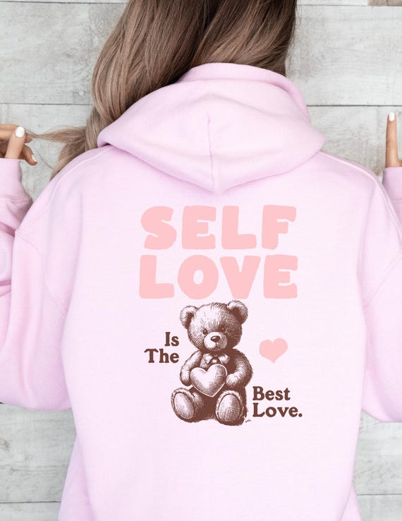Cute Self Love Hoodie Women Teddy Bear Self Love Crewneck Female Mental Health Matters Hoodie For Teacher Self Love Valentines Sweatshirt