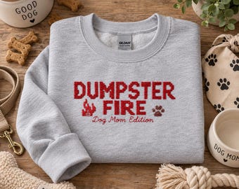 Embroidered Dog Mom Sweatshirt, Dumpster Fire Dog Mom Edition Crewneck, Funny Gift For Dog Moms