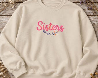 Sisters Embroidered Crewneck Sweatshirt with Floral Branch Design, Sisterly Gift for Sisters and Sister Gift Ideas