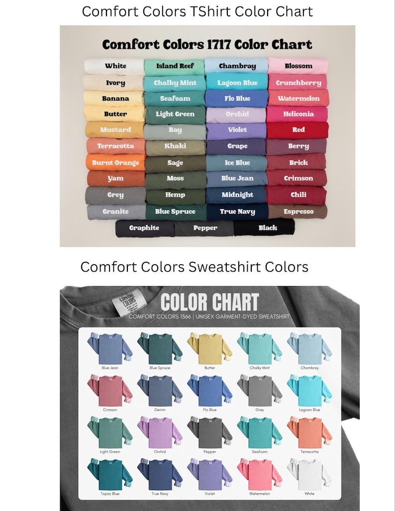 May include: Color chart showing the different colors available for Comfort Colors T-shirts and sweatshirts. The chart includes a variety of colors, including white, ivory, banana, butter, mustard, terracotta, burnt orange, yam, grey, granite, graphite, island reef, chalky mint, seafoam, light green, bay, khaki, sage, moss, hemp, blue spruce,  chambray, lagoon blue, flo blue, orchid, violet, grape, ice blue, blue jean, midnight, true navy, pepper, black, blossom, crunchberry, watermelon, heliconia, red, berry, brick, crimson, chili, and espresso.