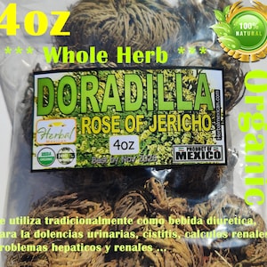 May include: A 4 ounce package of dried Doradilla Rose of Jericho herb, labeled as 100% natural and a product of Mexico. The package is sealed and has a USDA Organic certification. The text on the package reads "Se utiliza tradicionalmente como bebida diuretica, para la dolencias urinarias, cistitis, calcules renales problemas hepaticos y renales..."