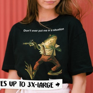 Danger Frog Shirt Vintage Frog Meme T-Shirt ~ Man I Love Frogs Shirt, Don't Ever Put Me In a Situation, Retro Frog Meme Tee