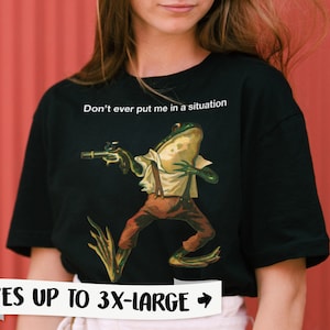 Danger Frog Shirt Vintage Frog Meme T-Shirt ~ Man I Love Frogs Shirt, Don&#39;t Ever Put Me In a Situation, Retro Frog Meme Tee