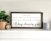 I Choose You Framed Wood Sign Farmhouse Master Bedroom Sign Bedroom Decor I 39 ll Keep Choosing You