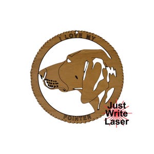 May include: Wooden ornament with a brown silhouette of a pointer dog's head. The ornament is round and has the text "I love my pointer" around the edge.