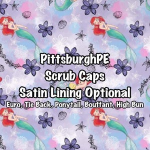 May include: A fabric pattern featuring red-haired mermaids, purple flowers, and seashells on a light purple background. Text reads: PittsburghPE Scrub Caps, Satin Lining Optional, Euro, Tie Back, Ponytail, Bouffant, High Bun.