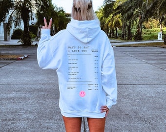 Ways To Say I Love You Hoodie, Oversized Hoodie,Receipt Hoodie,Aesthetic Hoodie,Alt Hoodie,Tumblr hoodie, Be Kind Hoodie,Affirmation hoodie